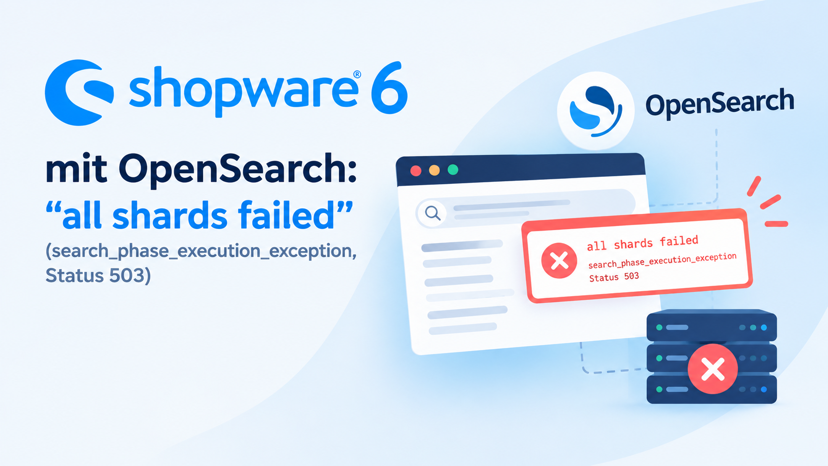 Shopware 6 mit OpenSearch: "all shards failed" (search_phase_execution_exception, Status 503)"