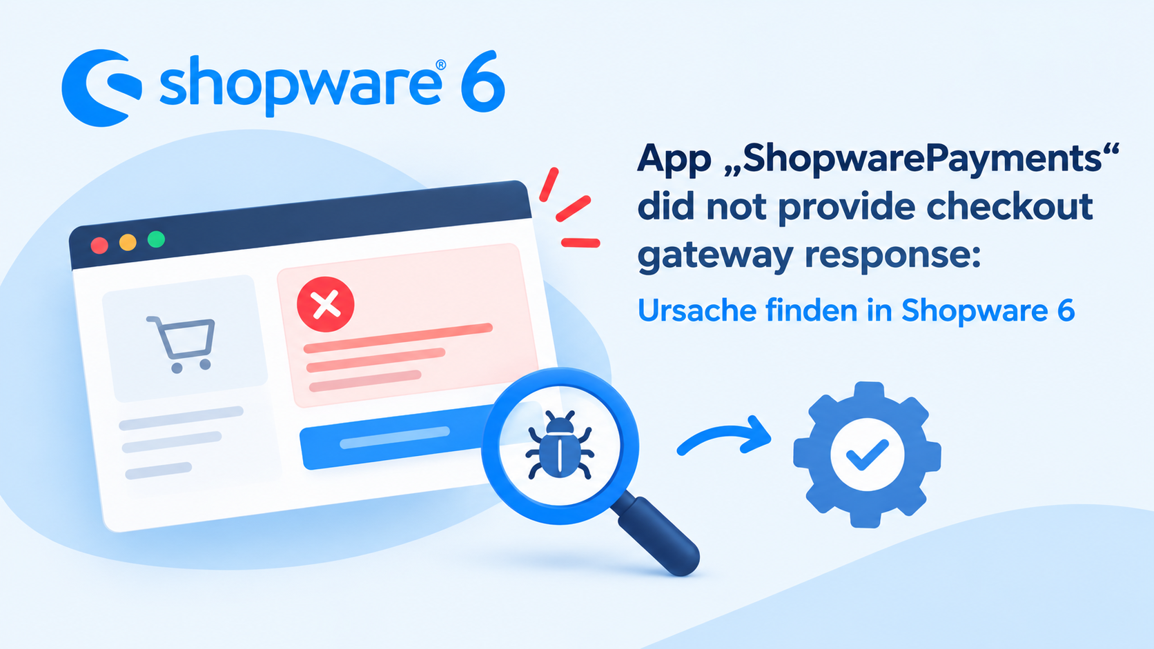 App "ShopwarePayments" did not provide checkout gateway response: Ursache finden in Shopware 6